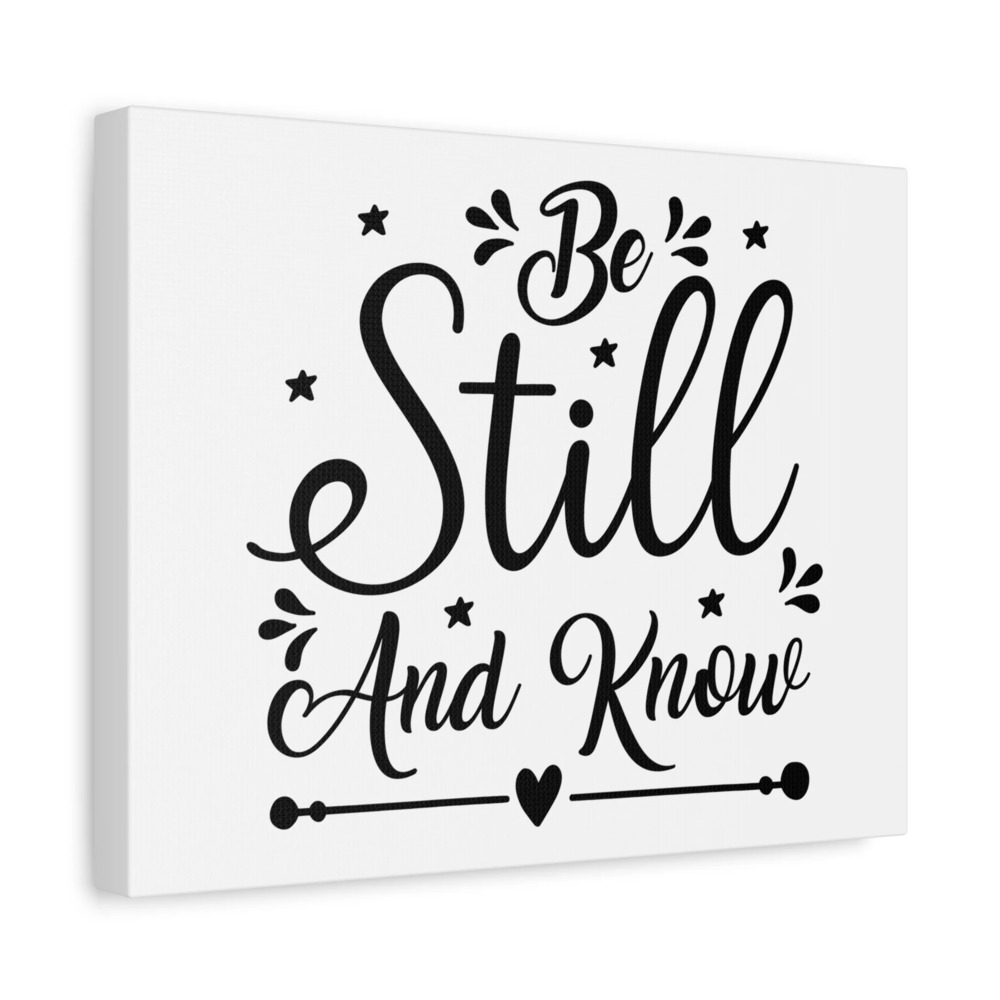 Scripture Canvas Be Still And Know Psalm 46:10 ESV Christian Wall Art Print